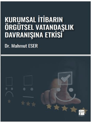Kurumsal İtibarın Örgütsel Vatandaşlık Davranışına Etkisi