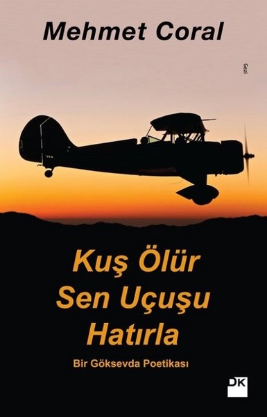 Kuş Ölür Sen Uçusu Hatırla Mehmet Coral