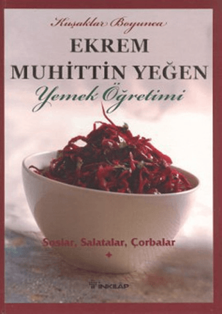 Kuşaklar Boyunca Ekrem Muhittin Yeğen - Yemek Öğretimi 1 (Ciltli)