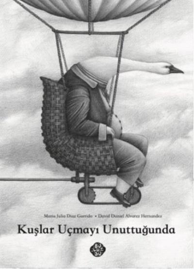 Kuşlar Uçmayı Unuttuğunda
