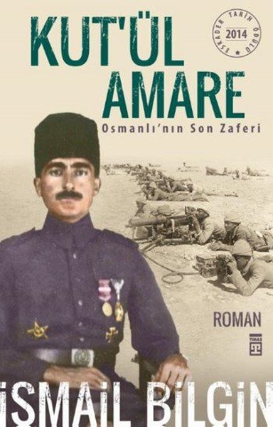 Kut'ül Amare Osmanlı'nın Son Zaferi %28 indirimli İsmail Bilgin