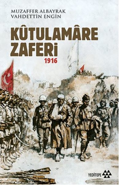 Kutulamare Zaferi 1916 Muzaffer Albayrak