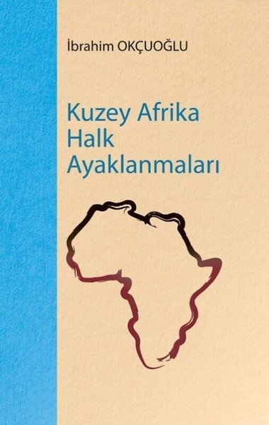 Kuzey Afrika Halk Ayaklanmaları İbrahim Okçuoğlu