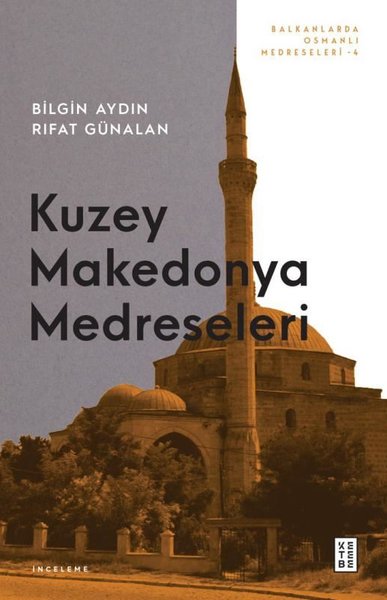 Kuzey Makedonya Medreseleri - Balkanlarda Osmanlı Medreseleri 4