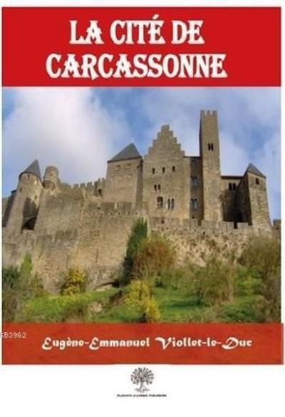 La Cite De Carcassonne Eugene Viollet-le-Duc