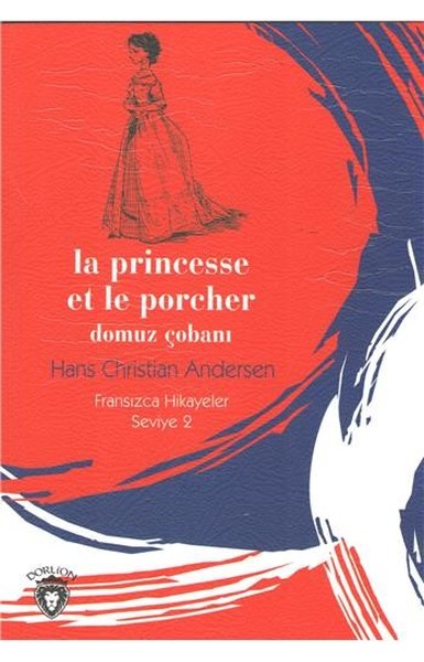 Domuz Çobanı - Fransızca Hikayeler Seviye 2 Hans Christian Andersen