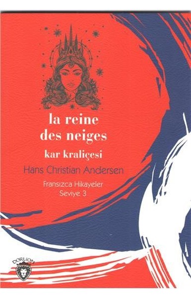 Kar Kraliçesi - Fransızca Hikaye Seviye 3 Hans Christian Andersen