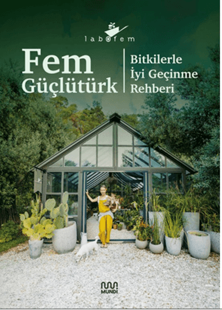Labofem: Bitkilerle İyi Geçinme Rehberi (Ciltli)