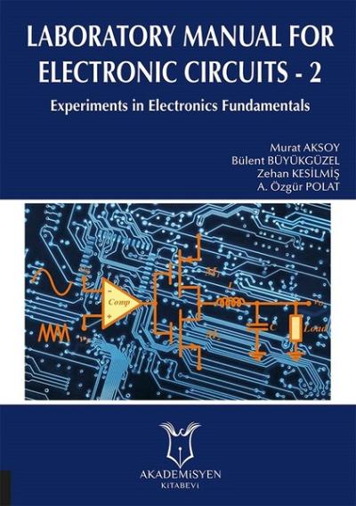 Laboratory Manual for Electronic Circuits - 2 Murat Aksoy