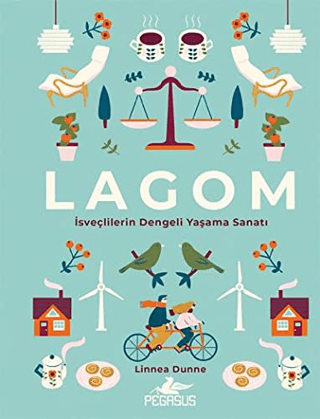 Lagom: İsveçlilerin Dengeli Yaşama Sanatı (Ciltli)