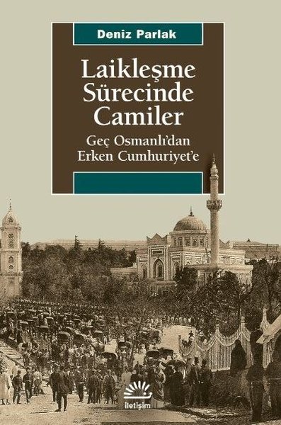 Laikleşme Sürecinde Camiler Deniz Parlak