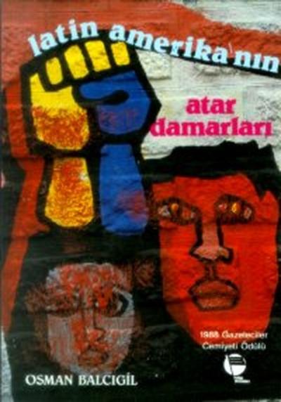 Latin Amerika'nın Atar Damarları Osman Balcıgil