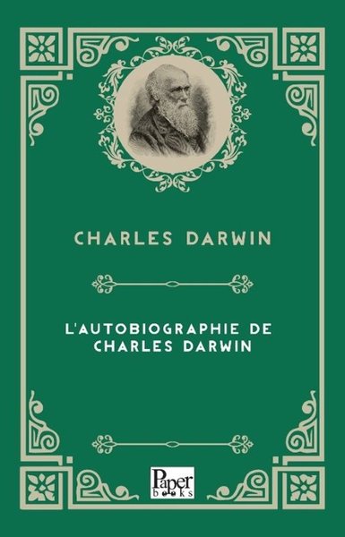 L'autobiographie De Charles Darwin Charles Darwin