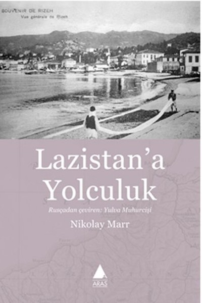 Lazistan'a Yolculuk Nikolay Marr