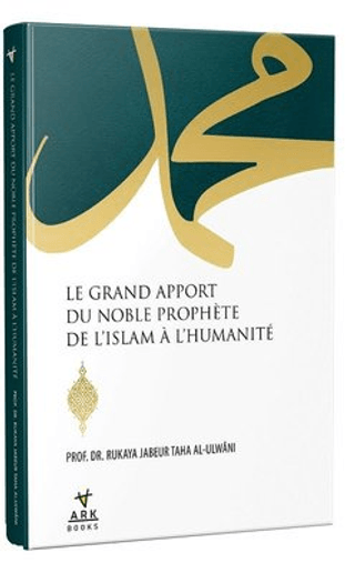 Le Grand Apport Du Noble Prophete De L'İslam A L'Humanite