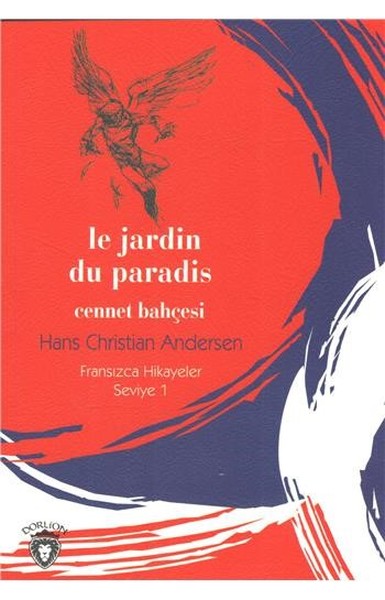 Cennet Bahçesi - Fransızca Hikayeler Seviye 1 Hans Christian Andersen