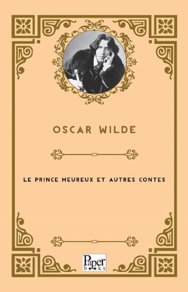 Le Prince Heureux Et Autres Contes Oscar Wilde