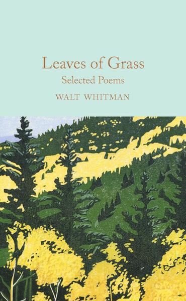 Leaves of Grass: Selected Poems (Macmillan Collector's Library)  Walt 