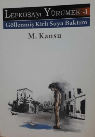 Lefkoşayı Yürümek - I