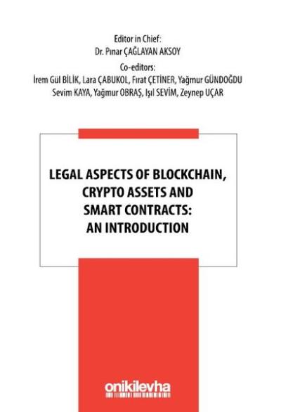 Legal Aspects Of Blockchain Crypto Assets and Smart Contracts: An Introduction (Ciltli)