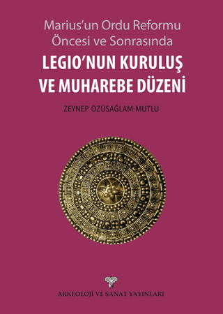 Legio'nun Kuruluş ve Muharebe Düzeni