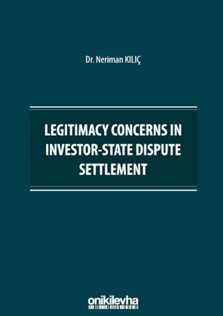 Legitimacy Concerns in Investor-State Dispute Settlement
