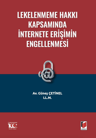 Lekelenmeme Hakkı Kapsamında İnternete Erişimin Engellenmesi