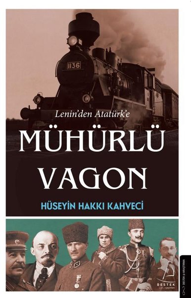 Lenin'den Atatürk'e Mühürlü Vagon Hüseyin Hakkı Kahveci