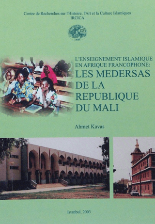 L'enseignement Islamique en Afrique Francophone: Les Medersas de la Republique Du Mali