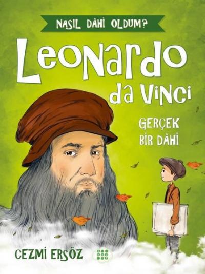 Leonardo da Vinci: Gerçek Bir Dahi - Nasıl Dahi Oldum?
