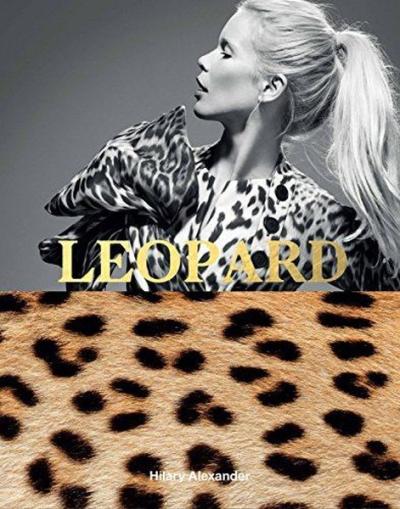 Leopard : Fashion's Most Powerful Print (Ciltli)