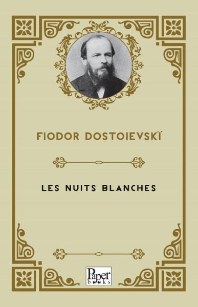 Les Nuits Blanches Fyodor Mihayloviç Dostoyevski
