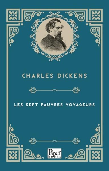 Les Sept Pauvres Voyageurs Charles Dickens