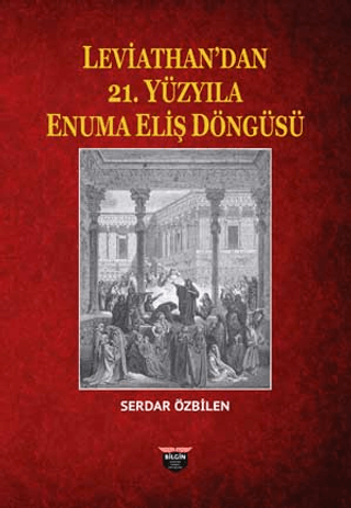Leviathan’dan 21. Yüzyıla Enuma Eliş Döngüsü