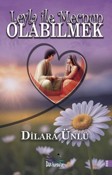 Leyla İle Mecnun Olabilmek