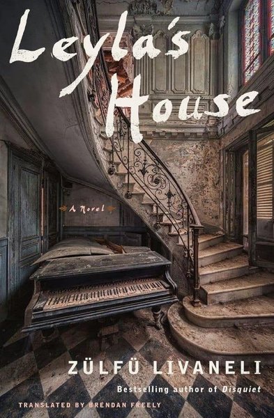 Leyla's House : A Novel Zülfü Livaneli
