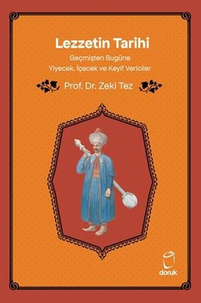 Lezzetin Tarihi - Geçmişten Bugüne Yiyecek İçecek ve Keyif Vericiler Z