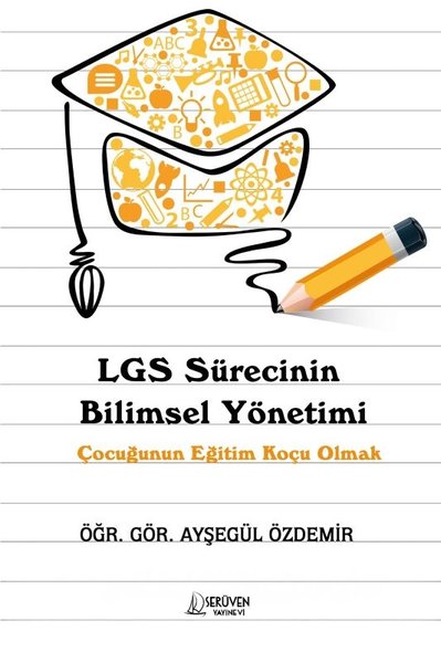 LGS Sürecinin Bilimsel Yönetimi - Çocuğunun Eğitim Koçu Olmak