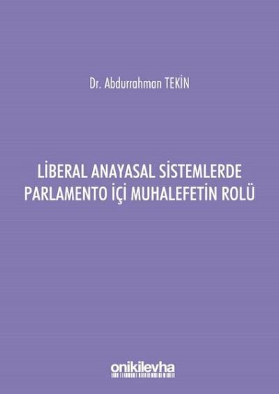 Liberal Anayasal Sistemlerde Parlemento İçi Muhalefetin Rolü