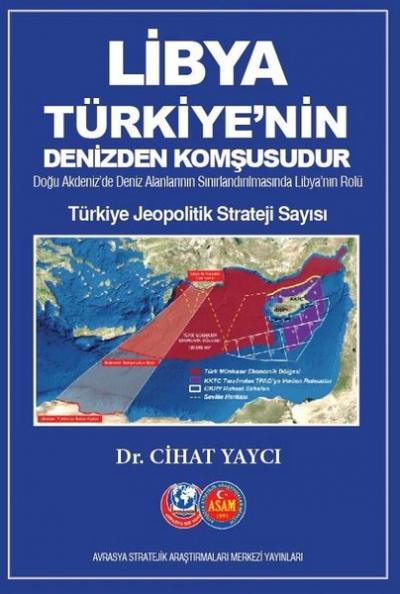 Libya Türkiye'nin Denizden Komşusudur - Türkiye Jeopolitik Strateji Sa
