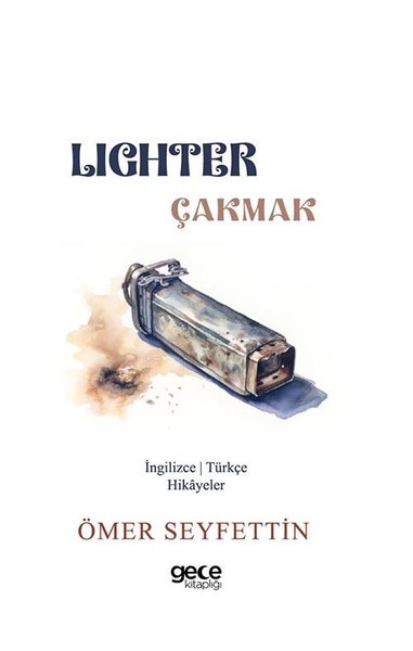 Lighter - Çakmak - İngilizce/Türkçe Hikayeler Ömer Seyfettin