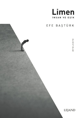 Limen - İnsan ve Eşik Efe Baştürk