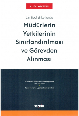 Limited Şirketlerde Müdürlerin Yetkilerinin Sınırlandırılması ve Görevden Alınması