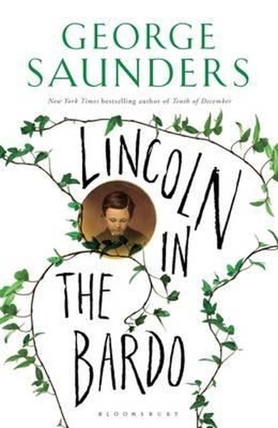 Lincoln in the Bardo: WINNER OF THE MAN BOOKER PRIZE 2017 George Saund
