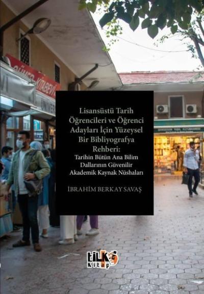Lisansüstü Tarih Öğrencileri ve Öğrenci Adayları İçin Yüzeysel Bir Bibliyografya Rehberi: Tarihin Bü