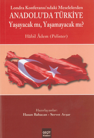 Londra Konferası'ndaki Meselelerden Anadolu'da Türkiye Yaşayacak mı, Yaşamayacak mı?