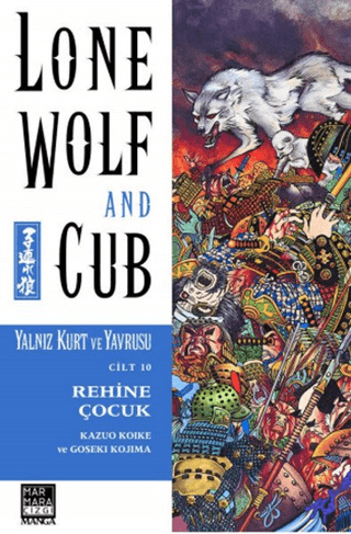 Lone Wolf and Cub - Yalnız Kurt ve Yavrusu Cilt 10: Rehine Çocuk
