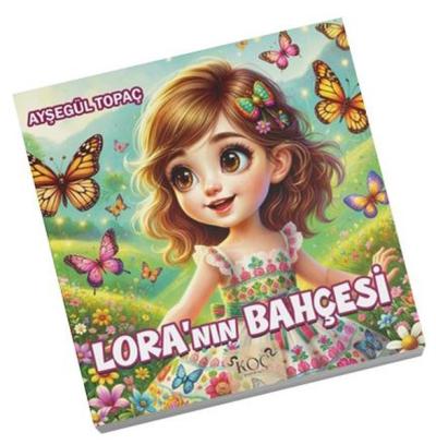 Lora'nın Bahçesi (Ciltli) Ayşegül Topaç