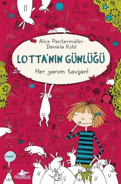 Lotta'nın Günlüğü-Her Yanım Tavşan! (Ciltli) Alice Pantermüller