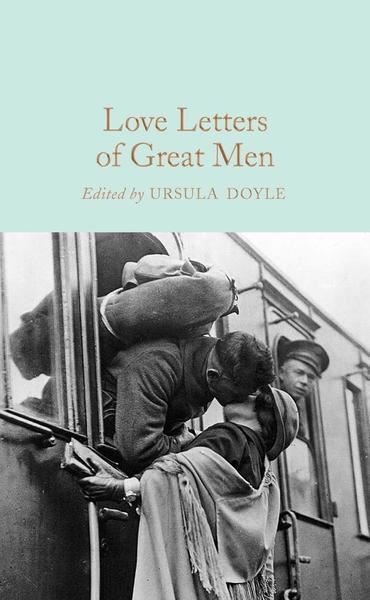 Love Letters of Great Men (Macmillan Collector's Library)  (Ciltli)